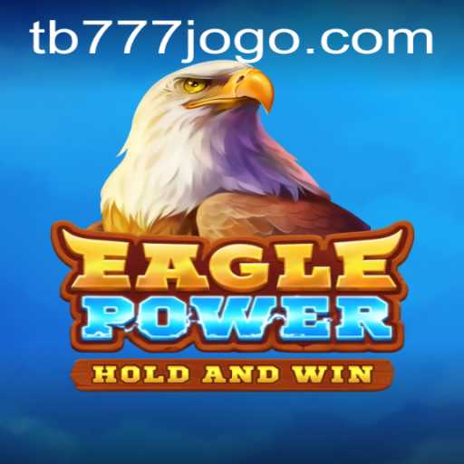 Explorando EaglePower: Um Jogo Empolgante com tb777.com