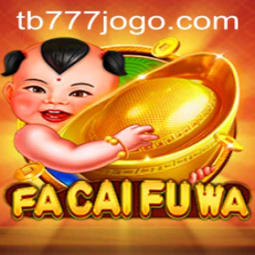 Explorando o Fascínio do Jogo FaCaiFuWa em tb777.com